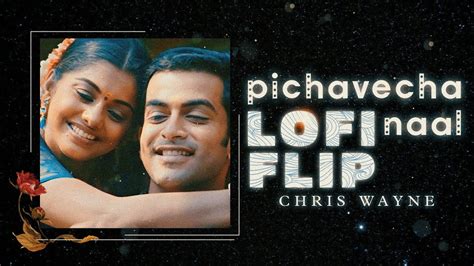 Pichavecha Naal Lofi Flip Chris Wayne Puthiya Mukham Youtube