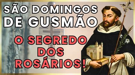 S O Domingos De Gusm O O Santo Dos Ros Rios E Suas Revela Es