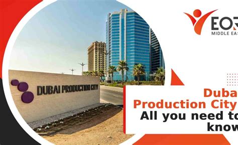 Dubai Production City All You Need To Know EOR Middle East