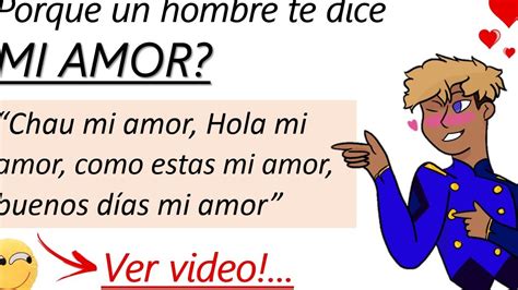 Qu Significa Cuando Un Hombre Te Dice Mi Amor