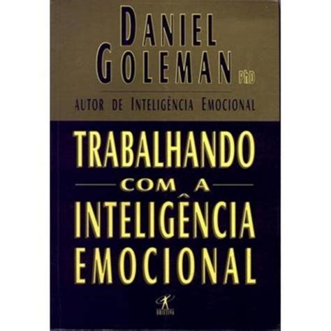 Trabalhando A Intelig Ncia Emocional Daniel Goleman Grupo