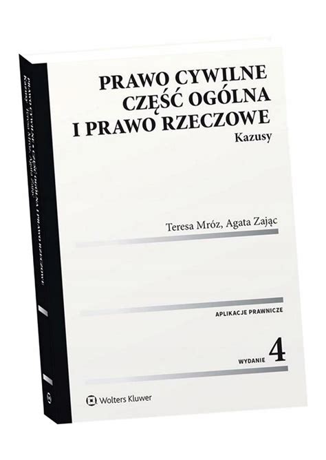 Prawo Cywilne Cz Og Lna I Prawo Rzeczowe W Teresa Mr Z Agata