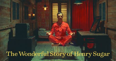 The Wonderful Story Of Henry Sugar Review Wes Anderson S Roald Dahl