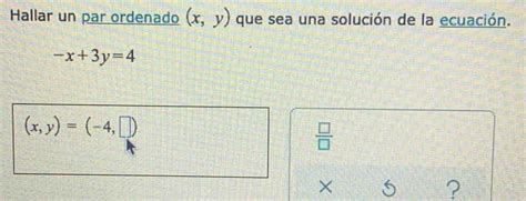 Solved Hallar Un Par Ordenado X Y Que Sea Una Soluci N De La