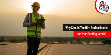 Why Should You Hire Professionals For Your Roofing Needs