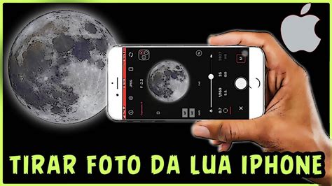 Como Tirar Foto Da Lua No Iphone Youtube