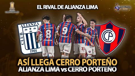 AsÍ Llega Cerro PorteÑo Rival De Alianza Lima En Copa Libertadores 💥