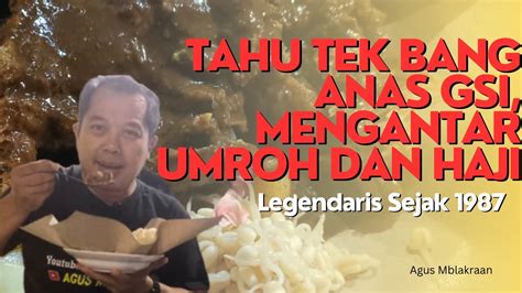 Tahu Tek Bang Anas Gsi Membuat Awet Muda Legendaris Sejak Bisa