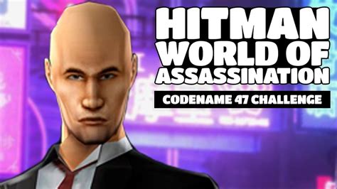 Codename 47 Challenge Hitman World Of Assassination YouTube