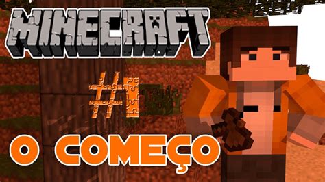 O COMEÇO MINECRAFT 1 YouTube