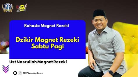 Dzikir Magnet Rezeki Sabtu Pagi Ust Nasrullah Magnet Rezeki Youtube