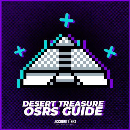 Desert Treasure: OSRS Guide – Account Kings