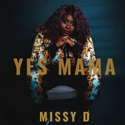 Yes Mama | Missy D