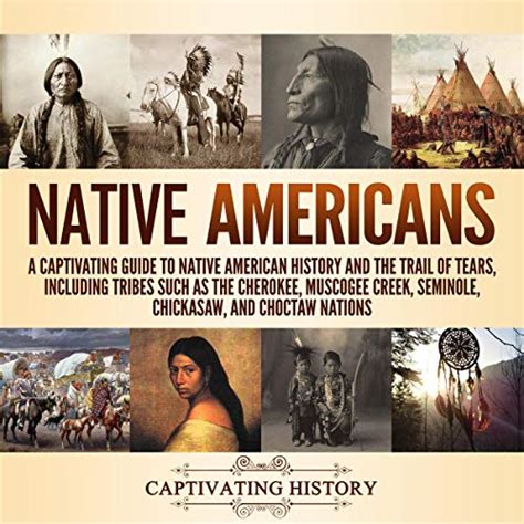 Native Americans A Captivating Guide To Native American History And