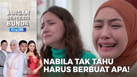 Curahan Hati Nabila Ia Tak Tahu Berbuat Apa Jangan Bercerai Bunda