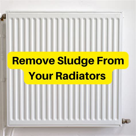 A step by step guide to remove sludge from a radiator = More Heat ...