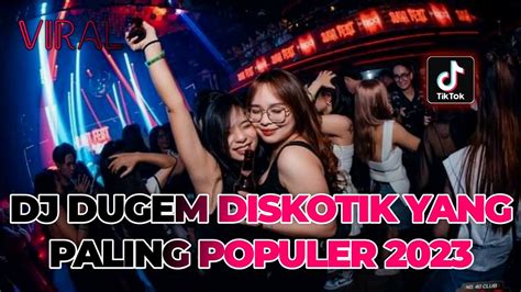 Dj Dugem Diskotik Yang Paling Populer 2023 Dj Selimut Biru Dugem