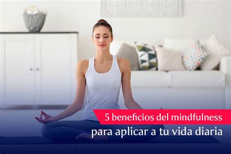 Beneficios Del Minfulness En Tu Vida Aprende Institute