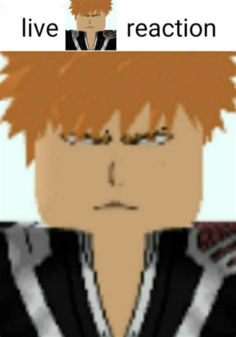 Live Roblox Ichigo Reaction Bleach Funny Bleach Anime Funny Anime Pics