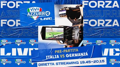 Vivo Azzurro Live Pre Partita Italia Germania YouTube