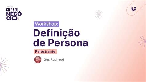 Workshop Defini O De Persona Semana Crie Seu Neg Cio Youtube