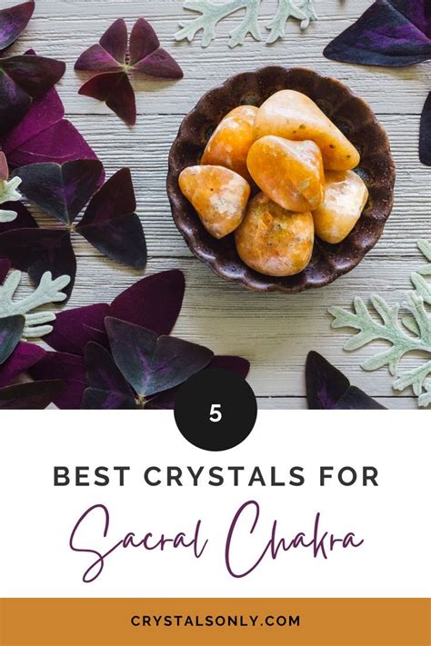 Best Crystals For Sacral Chakra Artofit