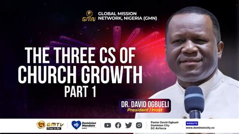 The Three Cs Of Church Growth Part Dr David Ogbueli