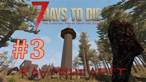 7 Days To Die Ravenhearst Mod Ep3 Setting Up Base Youtube