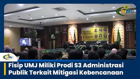 Fisip UMJ Miliki Prodi S3 Administrasi Publik Terkait Mitigasi