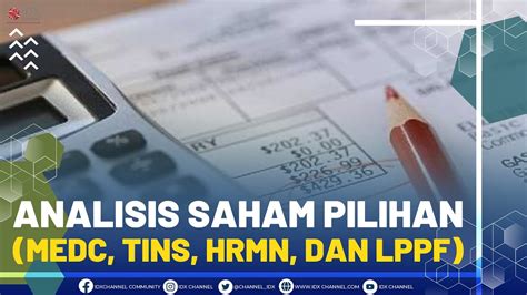 Analisis Saham Pilihan MEDC TINS HRMN Dan LPPF YouTube