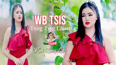 Wb Tsis Txog Twg Lawm By Kab Zuag Lis Official Mv Suab