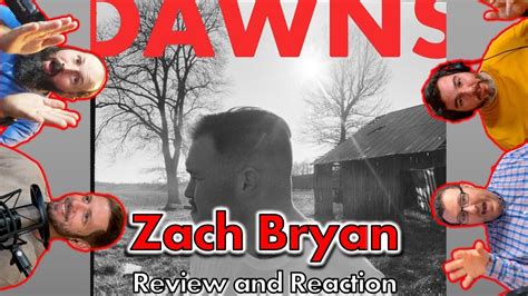 Zach Bryan Dawns Review And Reaction Country Folk Americana Who