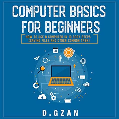 Computer Basics For Beginners How To Use A Computer In 10 Easy Steps