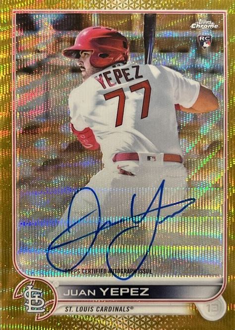 Juan Yepez 2022 Topps Chrome Rookie Auto Gold Wave Refractor RA JY