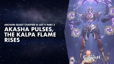 Genshin Impact Archon Quest Chapter Act V Akasha Pulses The Kalpa