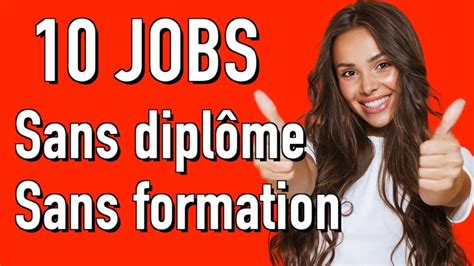 10 MÉTIERS QUI RECRUTENT SANS DIPLOME SANS FORMATION Comment trouver