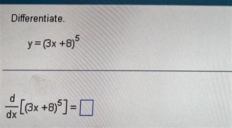 [answered] Differentiate D Dx Y 3x 8 5 3x 85 Kunduz