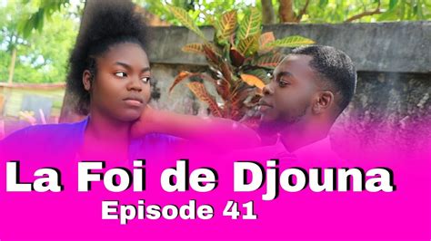 La Foi De Djouna Episode Feyton Ayisyen Gade Nan Kisa Nmi