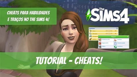 Desvendando Truques Cheats Para Habilidades E Traços The Sims 4 I