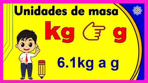 Convertir Kilogramos A Gramos Kg A G 1 💥 Youtube