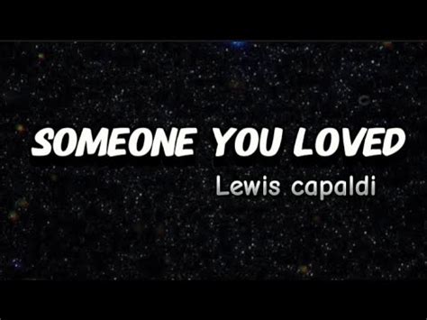 Someone You Loved Lyrics Lewis Capaldi Youtube