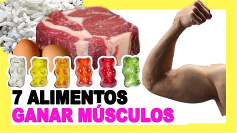 Los 7 Mejores Alimentos Para Ganar Músculo Youtube