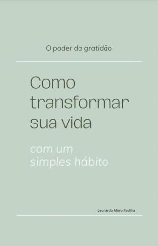 O Poder Da Gratid O Mudando Sua Vida Um Simples H Bito Ebook