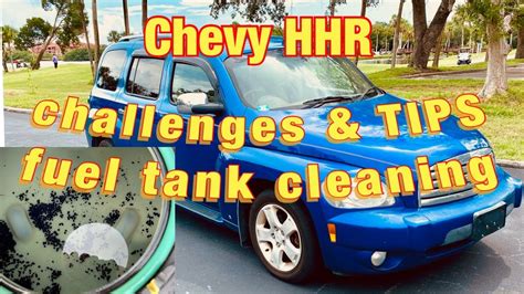 Chevy Hhr Fuel Tank Cleaning Challenges And Tips Youtube