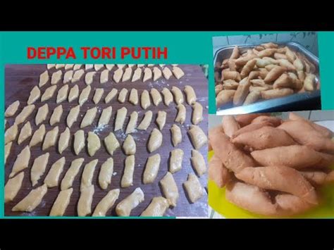 Resep Membuat Kue Khas Toraja Deppa Tori Putih Yang Enak Youtube