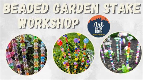 Beaded Garden Stake Workshop Art On The Town Wi