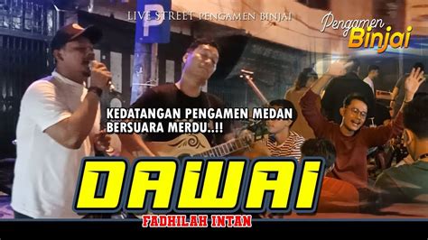 PENGAMEN BERSUARA MERDU NYANYI LAGU DAWAI LIVE STREET PENGAMEN