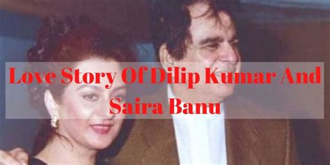 Dilip Kumar Love Story With Saira Banu Is Immortal JodiStory