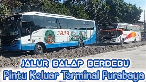 Jalur Balap Berdebu Pintu Keluar Terminal Purabaya Bungurasih Youtube