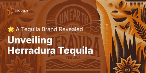 Unearth The Secrets Of Herradura Tequila A Brand Review